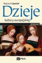 Okładka - Dzieje kultury europejskiej. Renesans - Wojciech Lipoński