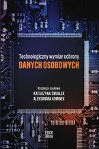 Okładka - Technologiczny wymiar ochrony danych osobowych - Aleksandra Kominek, Katarzyna Śmiałek