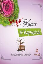 Okładka - Kapuś w kapuście - Małgorzata J. Kursa