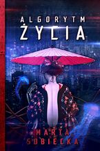 Okładka - Algorytm życia - Marta Sobiecka