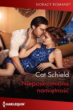 Okładka - Niepokromiona namiętność - Cat Schield