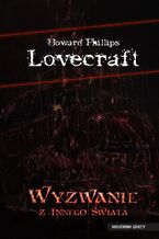 Okładka - Wyzwanie z innego świata - Howard, Phillips, Lovecraft