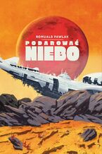Okładka - Podarować niebo - Romuald, Pawlak