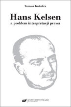 Okładka - Hans Kelsen a problem interpretacji prawa - Tomasz Kubalica