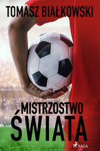 Okładka - Mistrzostwo świata - Tomasz Białkowski