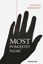 Okładka - Most pomiędzy nami - Claudia Moonever