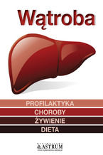 Okładka - Wątroba. Profilaktyka. Choroby. Żywienie. Dieta - Andrew Laughin