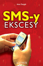 Okładka - SMS-y ekscesy - Anna Tkaczyk