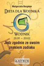 Okładka - Dieta dla Wodnika. Jedz zgodnie ze swoim znakiem zodiaku - Małgorzata Borgman