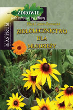 Okładka - Ziołolecznictwo dla młodzieży - Eliza Lamer-Zarawska