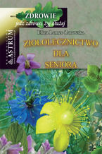 Okładka - Ziołolecznictwo dla Seniora - Eliza Lamer-Zarawska