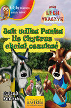 Okładka - Jak wilka Panka lis Chytrus chciał oszukać - bajka - Lech Tkaczyk