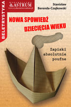 Nowa spowiedź dziecięcia wieku. Zapiski absolutnie poufne