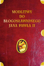 Okładka - Modlitwy do błogosławionego Jana Pawła II - Lech Tkaczyk