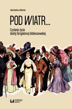 Okładka - Pod wiatr... Czytanie życia Józefy Śmigielskiej-Dobieszewskiej - Maria Berkan-Jabłońska