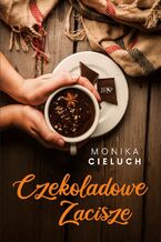 Okładka - Czekoladowe Zacisze. Tom 1 - Monika Cieluch