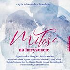 Okładka - Miłość na horyzoncie. Antologia opowiadań w klimacie górskim - Agnieszka Lingas-Łoniewska