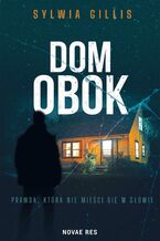Okładka - Dom obok - Sylwia Gillis