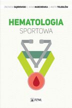 Okładka - Hematologia sportowa - Zbigniew Dąbrowski, Anna Marchewka, Aneta Teległów