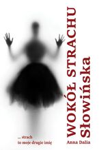 Okładka - Wokół strachu - Anna Dalia Słowińska