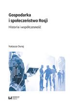 Okładka - Gospodarka i społeczeństwo Rosji. Historia i współczesność - Natasza Duraj