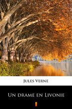 Okładka - Un drame en Livonie - Jules Verne
