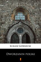 Okładka - Dworzanin polski - Łukasz Górnicki