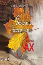 Okładka - Duchy minionych lat. Jesienne pożegnanie. Tom 3 - Joanna Jax