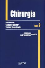 Okładka - Chirurgia. Tom 2 - Grzegorz Wallner, Tomasz Banasiewicz