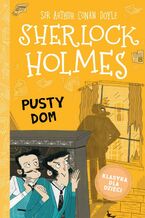 Okładka - Klasyka dla dzieci. Sherlock Holmes. Tom 21. Pusty dom - Arthur Conan Doyle