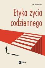 Okładka - Etyka życia codziennego - Jan Hartman