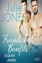 Okładka - Friends with benefits: oczami Jacka - opowiadanie erotyczne - Julie Jones