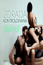 Okładka - Zdrada kontrolowana  opowiadanie erotyczne - SheWolf