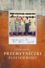 Okładka - Przemytniczki złotych kości - Cezary Borowy