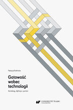 Okładka - Gotowość wobec technologii. Konteksty, definicja i pomiar - Patrycja Rudnicka