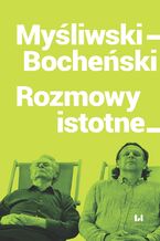 Okładka - Myśliwski-Bocheński. Rozmowy istotne - Tomasz Bocheński