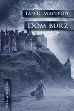 Okładka - Uczta wyobraźni. Dom Burz - Ian R. MacLeod