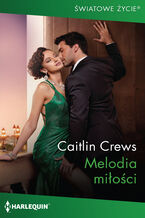 Okładka - Melodia miłości - Caitlin Crews