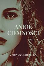 Okładka - Anioł Ciemności. Tom 2 - Marianna Góralska