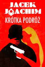 Okładka - Krótka podróż - Jacek Joachim