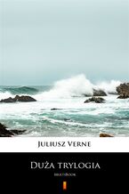 Okładka - Duża trylogia. MultiBook - Juliusz Verne