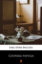 Okładka - Chińska papuga - Earl Derr Biggers
