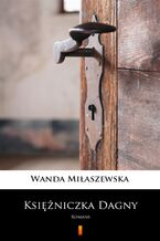 Okładka - Księżniczka Dagny. Romans - Wanda Miłaszewska