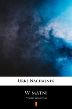 Okładka - W matni. Powieść sensacyjna - Urke Nachalnik