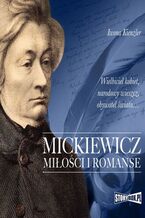 Okładka - Mickiewicz. Miłości i romanse - Iwona Kienzler