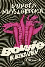 Okładka - Bowie w Warszawie - Dorota Masłowska