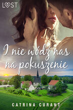 Okładka - I nie wódź nas na pokuszenie  opowiadanie erotyczne - Catrina Curant