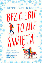 Okładka - Bez ciebie to nie Święta - Beth Reekles