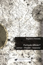 Okładka - Pochwała lekkości? Leśmian - Przyboś - Karpowicz - Magdalena Kokoszka