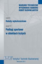 Okładka - Podłogi sportowe w obiektach krytych - Ewa Sudoł, Andrzej Kolbrecki, Dorota Piętka, Jacek Popczyk, Halina Prejzner